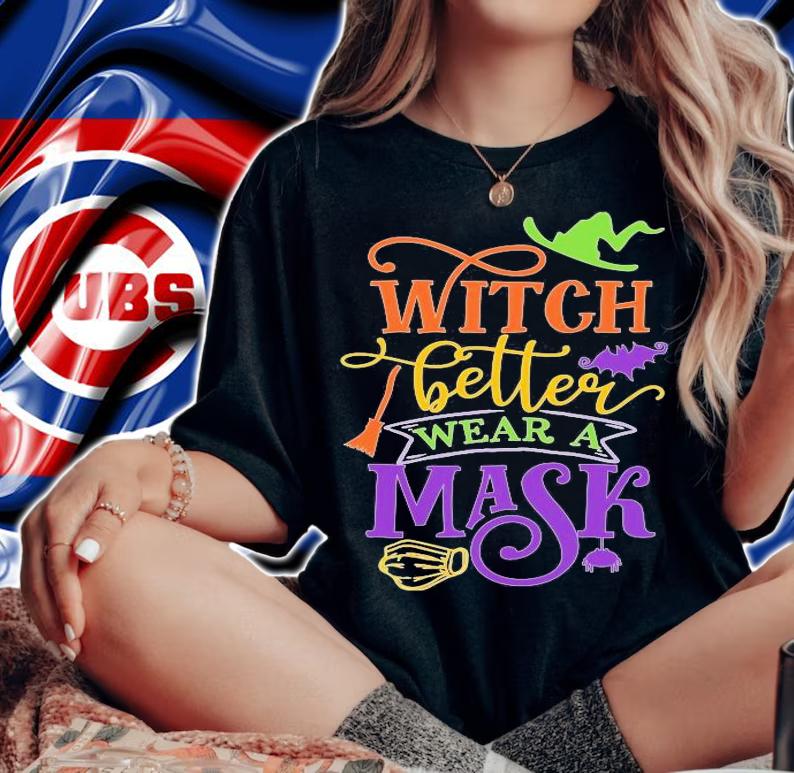 Witch better wear a mask Halloween shirt