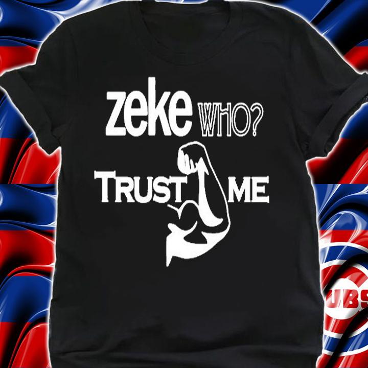 Zeke Who Trust Me T-Shirt shirt