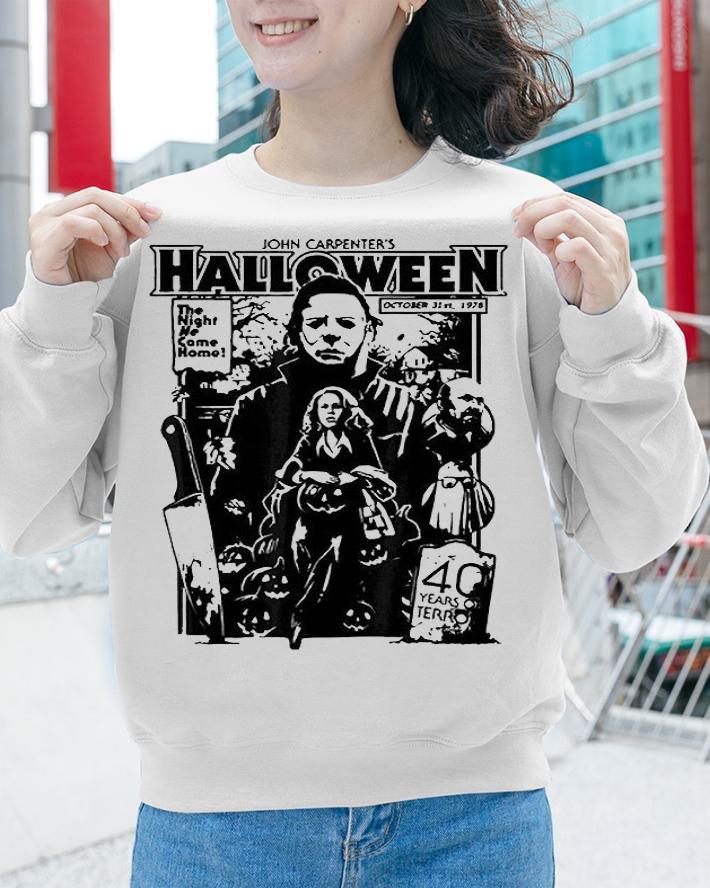 Michael Myers John Carpenter's Halloween the Night He came home 40 years of Terror T-shirt sweatshirt