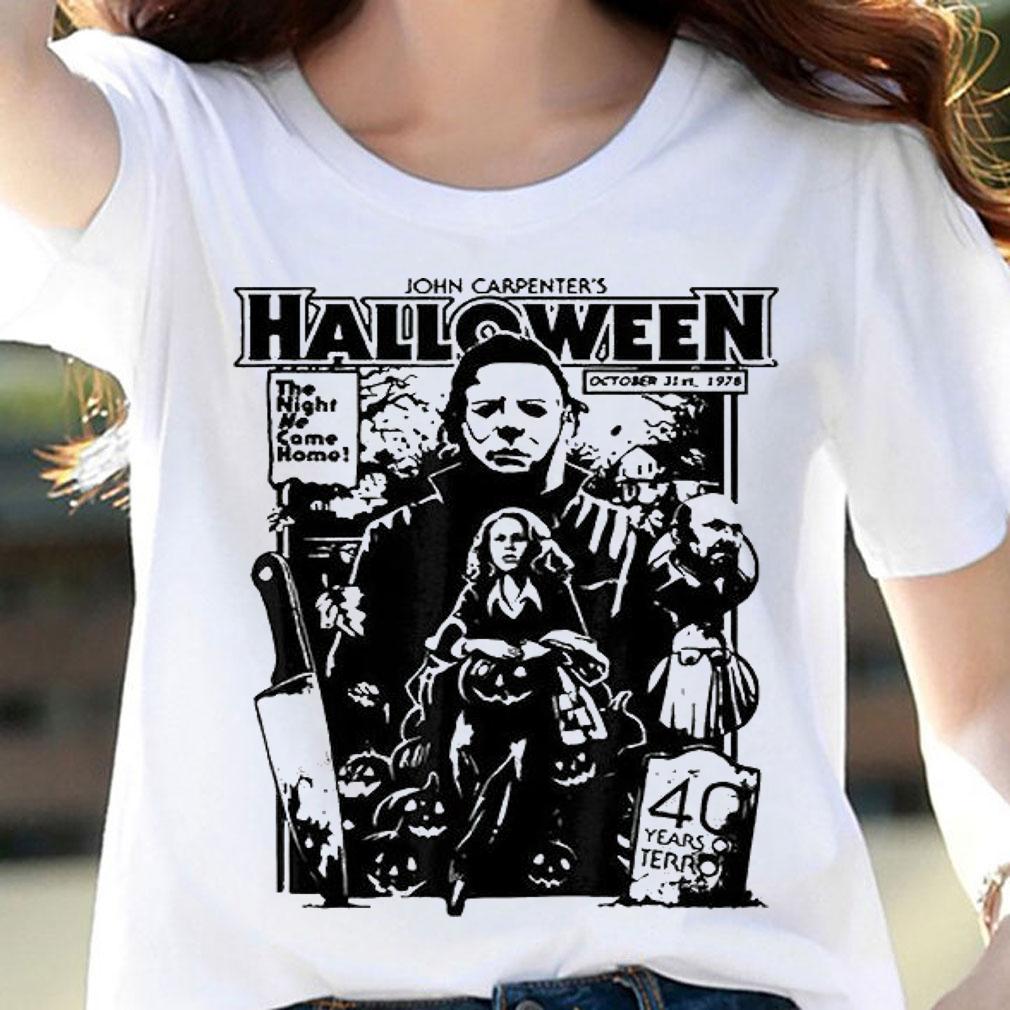 Michael Myers John Carpenter's Halloween the Night He came home 40 years of Terror T-shirt woman shirt