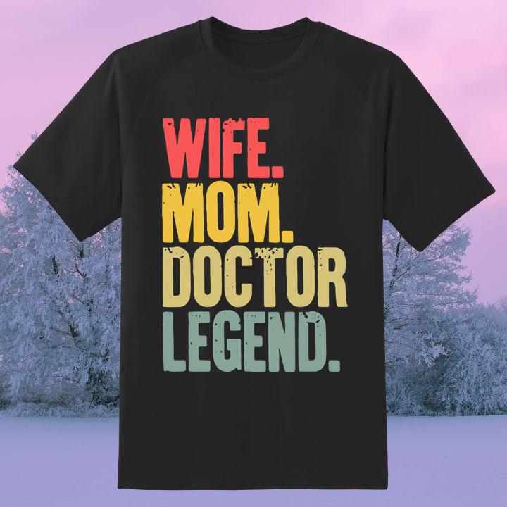 Mother Women Funny Gift Wife Mom Doctor Legend Vintage T-Shirt