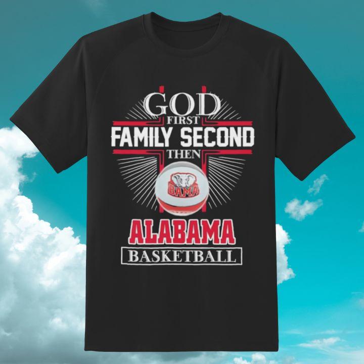 Cross God First Family Second Then Alabama Crimson Tide Basketball T-Shirt