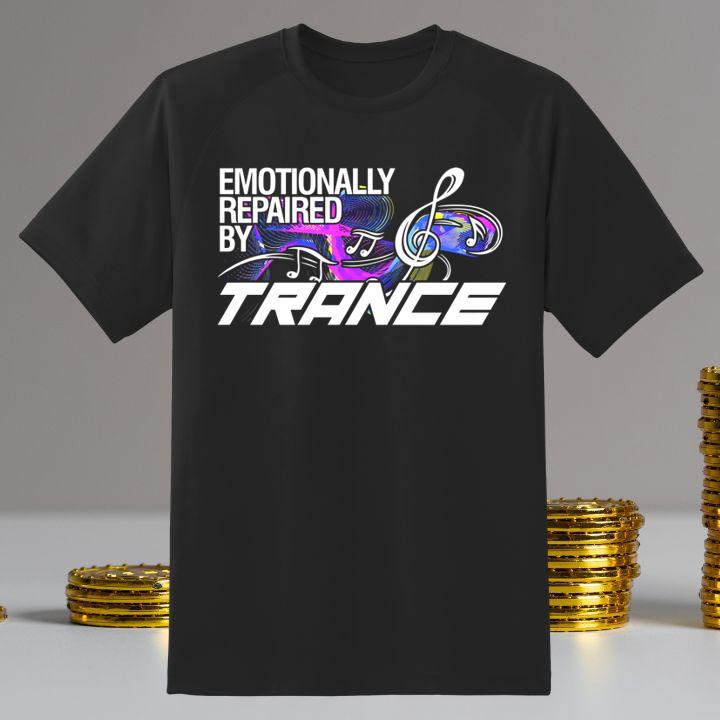 Emotionally Repaired By Trance Shirt