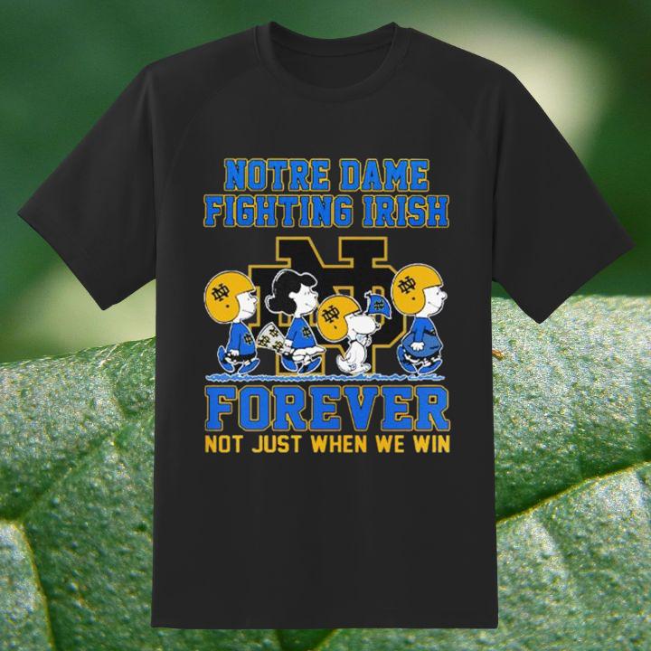 Peanuts Snoopy Notre Dame Fighting Irish Forever Not Just When We Win Shirt