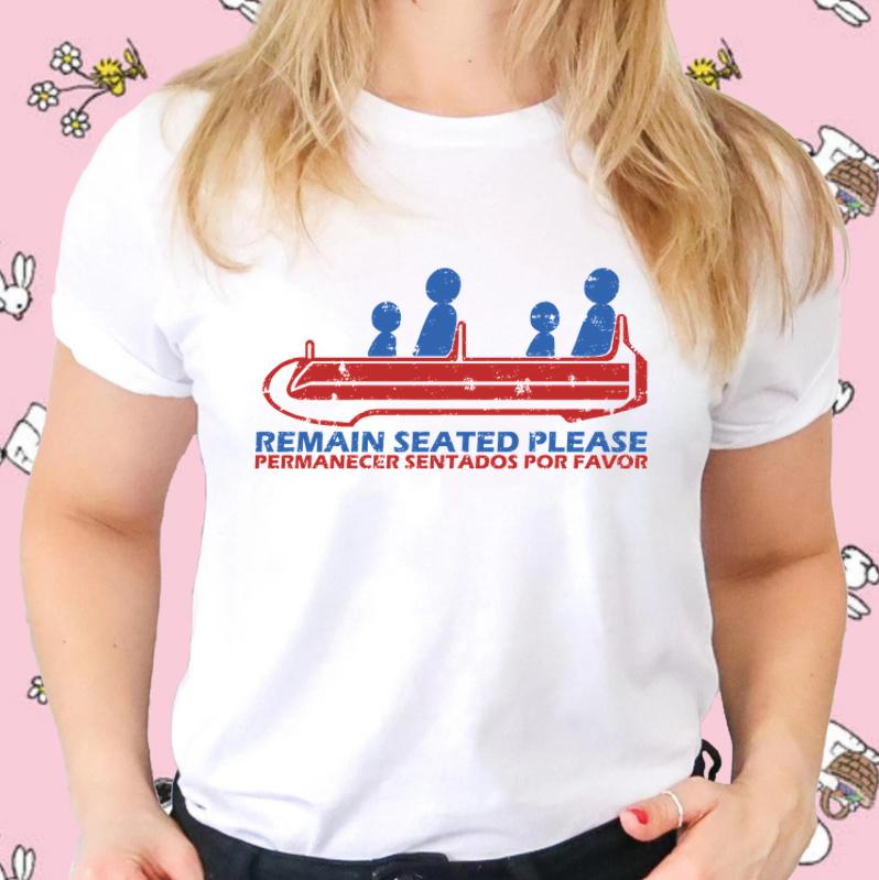 Nice Remain Seated Please Permanecer Sentados Por Favor Shirt