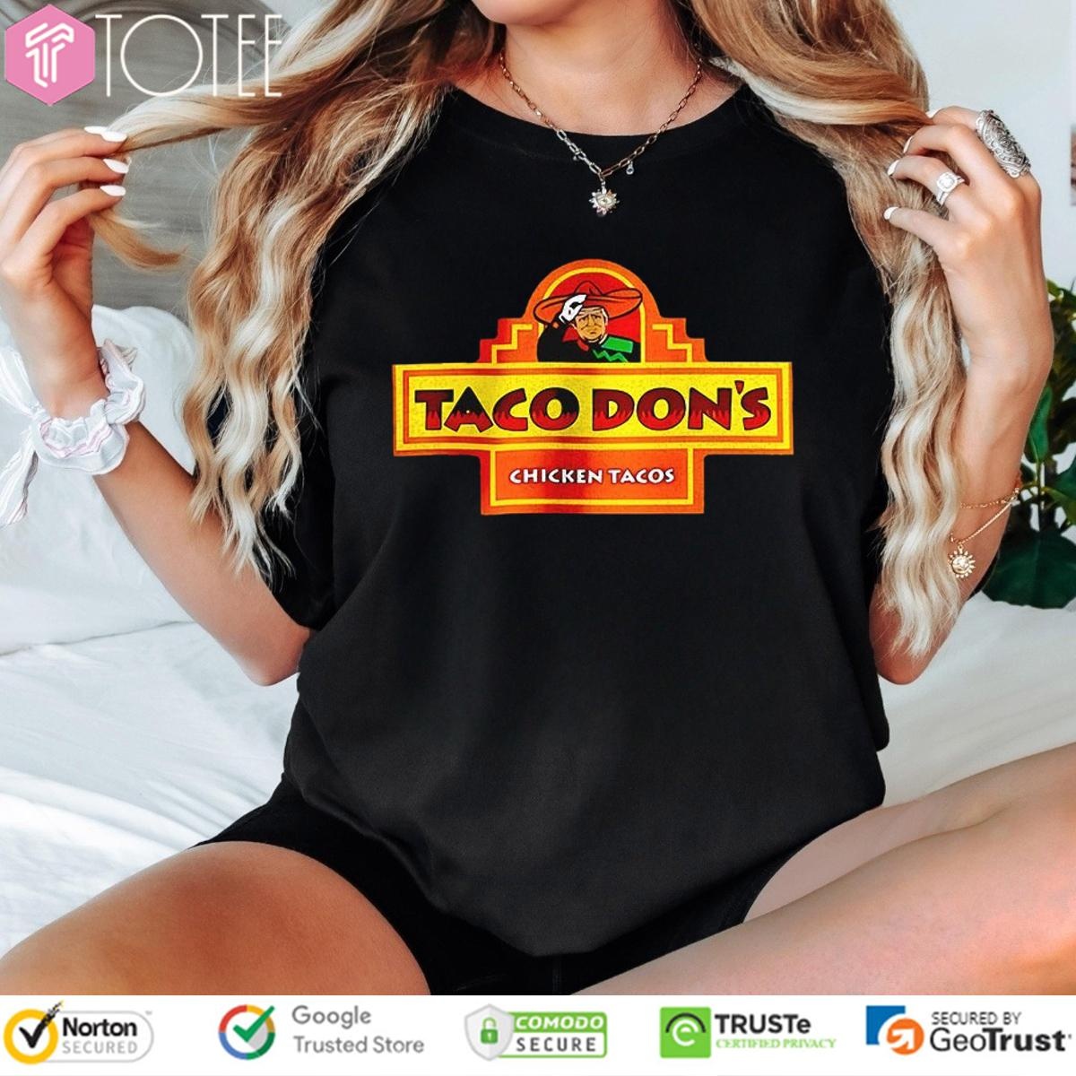 Taco Dons Chicken Tacos Trump T-shirt