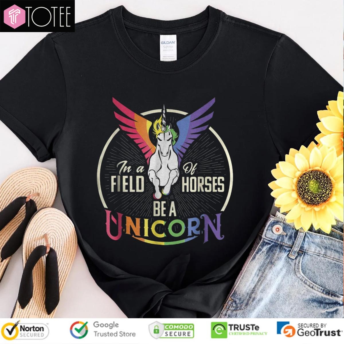 In A Of Field Horses Be A Unicorn Lgbt Pride T-shirt