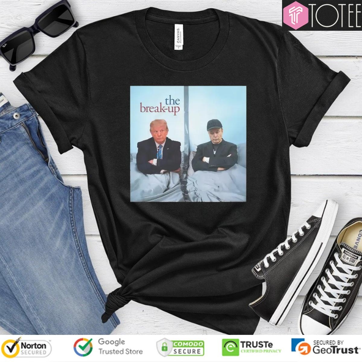 The Break-Up Trump Vs Elon Musk Blew Up T-shirt