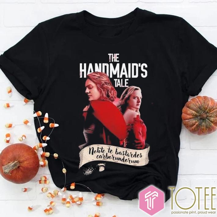 The Handmaids Tale Nolite Te Bastardes Carborundorum T-shirt