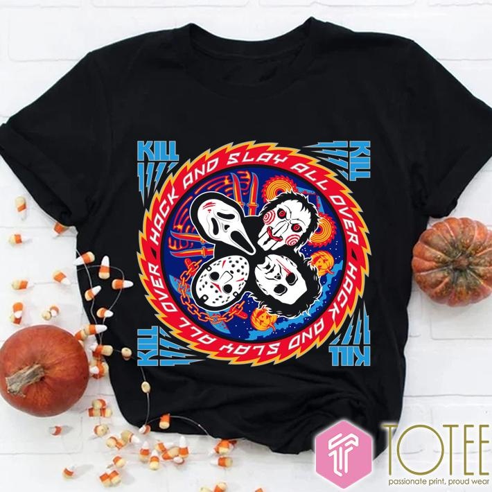 Hack And Slay All Over Horror Villains Kill Kiss Of Death T-shirt