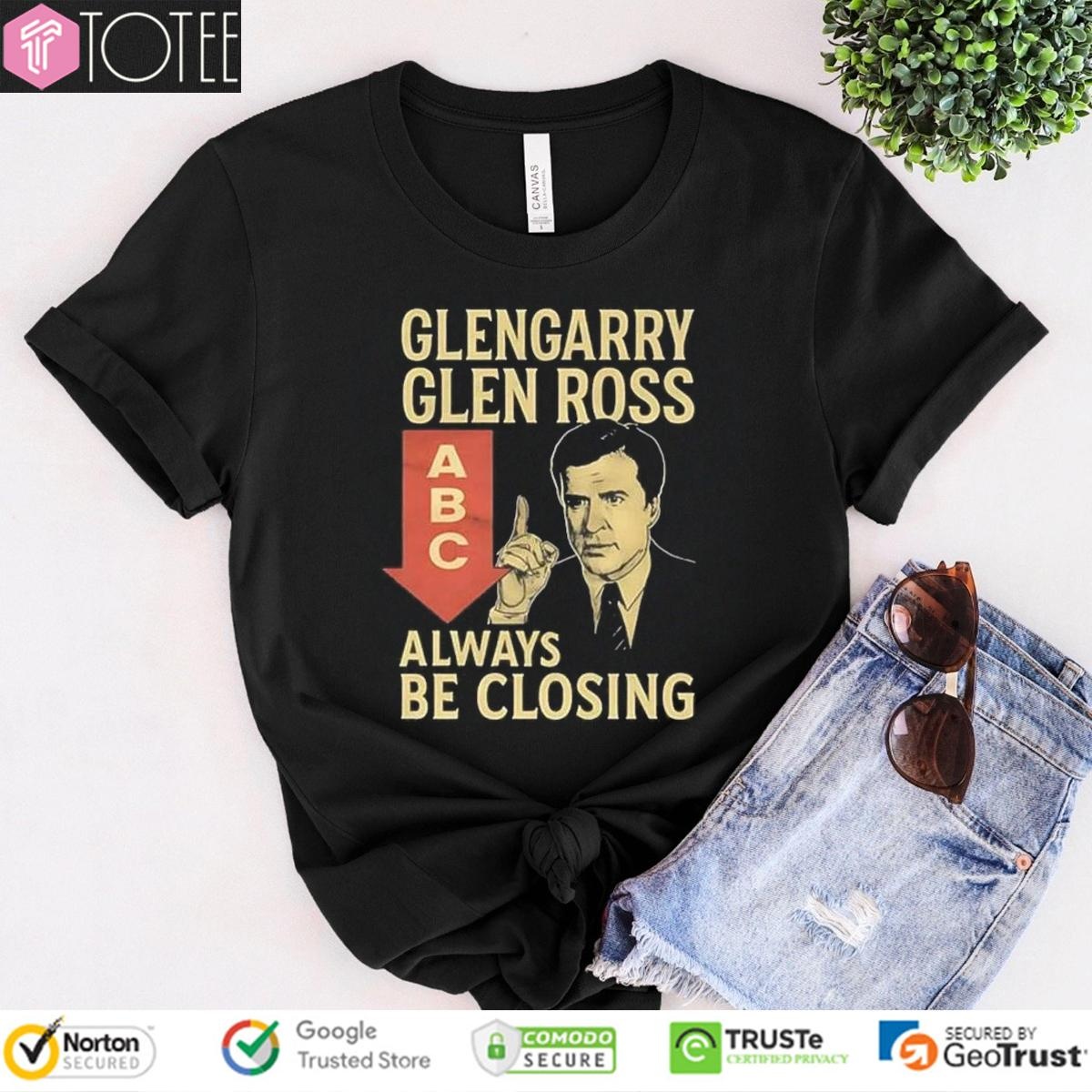 Glengarry Glen Ross Abc Always Be Closing Shirt