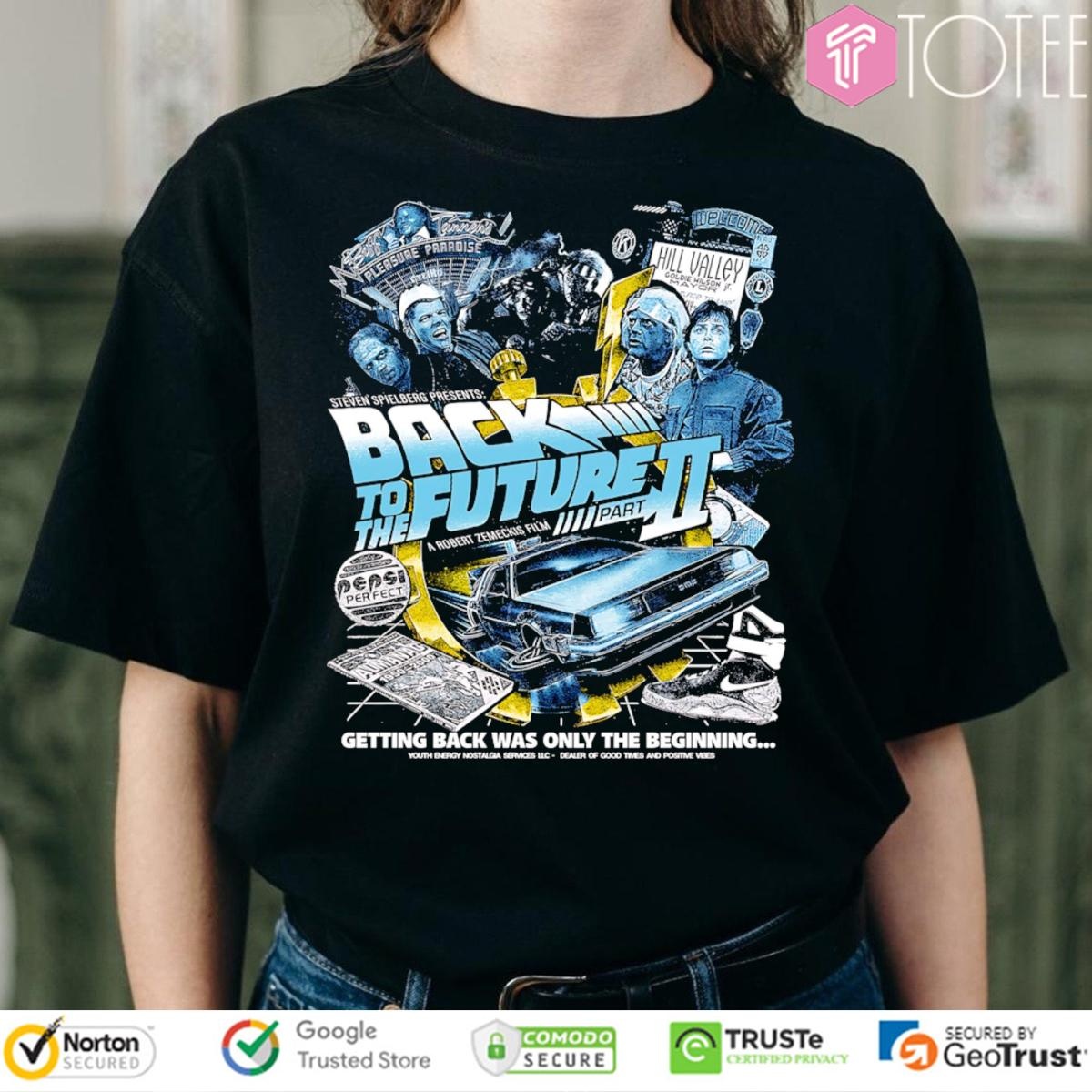 Getting Back Was Only The Beginning Back To The Future Part Ii T-shirt