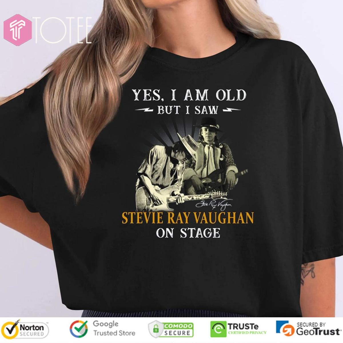 Yes I Am Old But I Saw Stevie Ray Vaughan On Stage Signature T-shirt