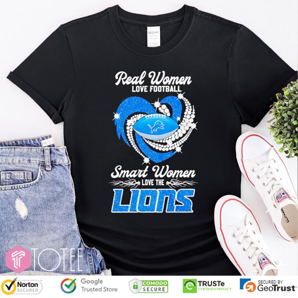 Real Women Love Football Smart Women Love The Detroit Lions T-shirt