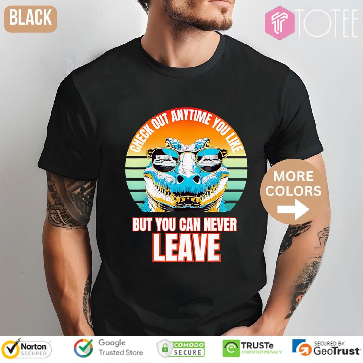 Check Out Anytime You Like But You Can Never Leave Alligator Vintage T-shirt