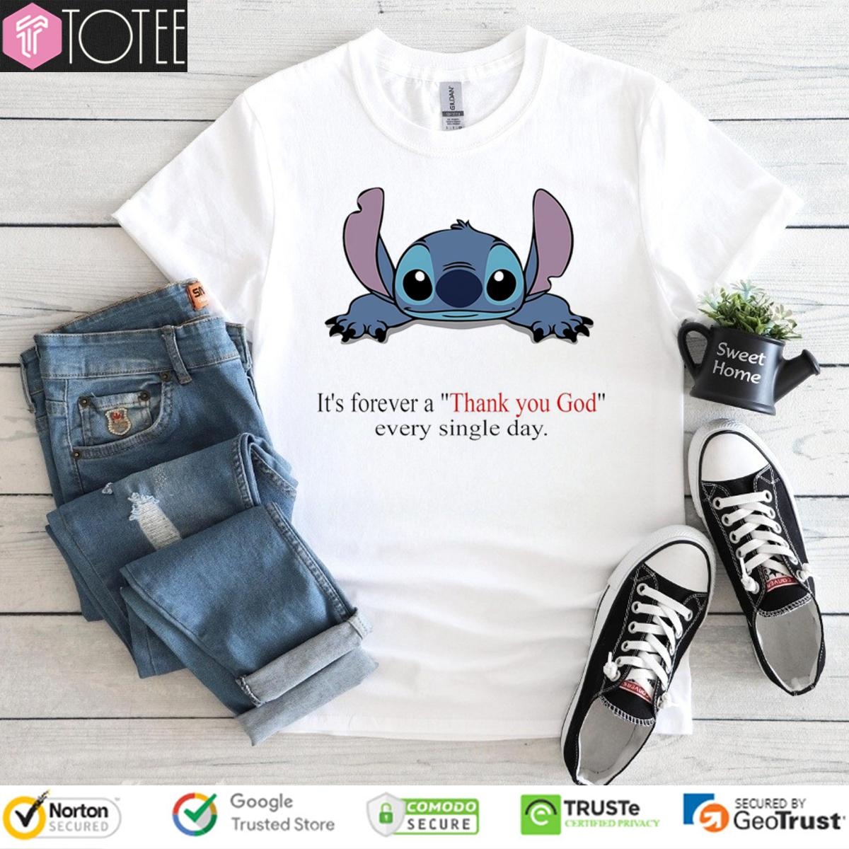 Stitch Its Forever A Thank You God Every Single Day T-shirt